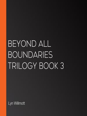 cover image of Beyond All Boundaries Trilogy Book 3